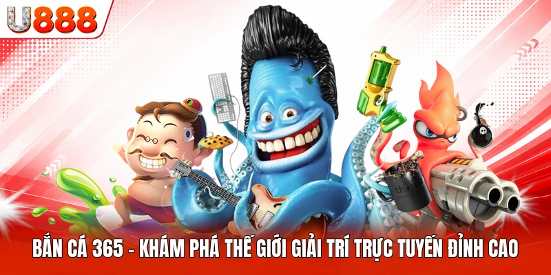 Bắn Cá 365