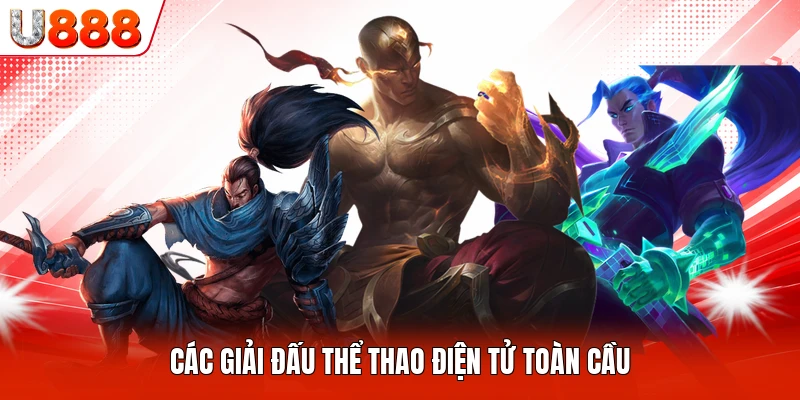 Các giải đấu thể thao điện tử toàn cầu