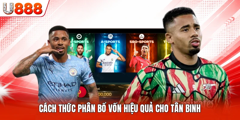 Cách thức phân bổ vốn hiệu quả cho tân binh