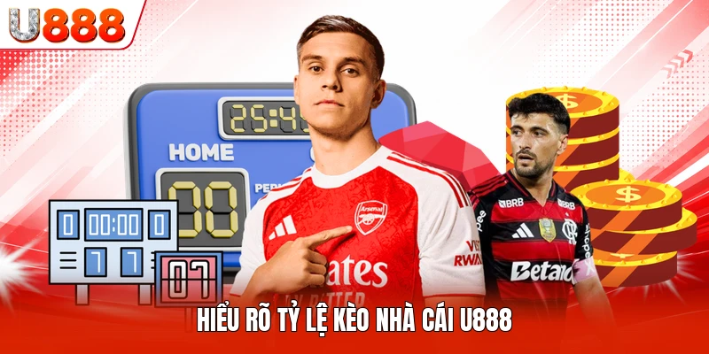 Hiểu rõ tỷ lệ kèo nhà cái U888