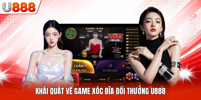 Khái quát về game xóc đĩa đổi thưởng U888