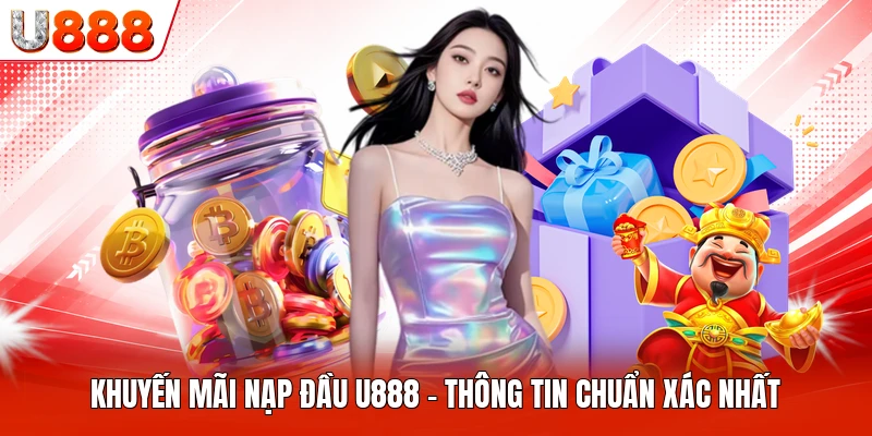 Khuyến Mãi Nạp Đầu U888