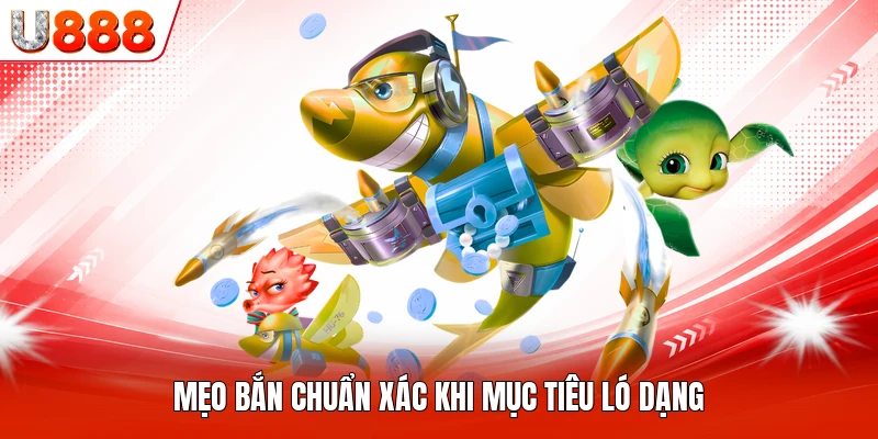 Mẹo bắn chuẩn xác khi mục tiêu ló dạng