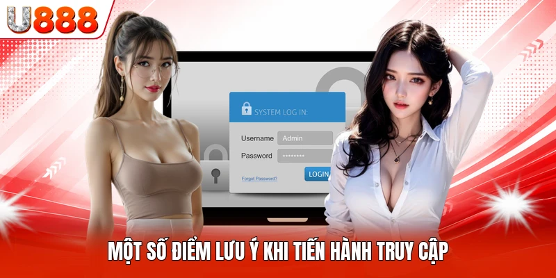 Một số điểm lưu ý khi tiến hành truy cập