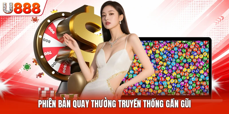 Phiên bản quay thưởng truyền thống gần gũi