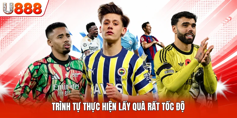 Trình tự thực hiện lấy quà rất tốc độ
