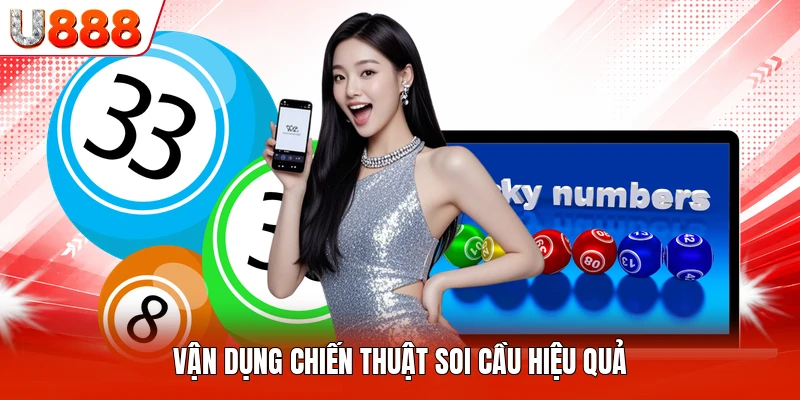 Vận dụng chiến thuật soi cầu hiệu quả